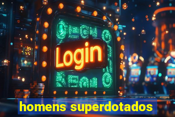 homens superdotados